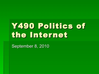 Y490 Politics of the Internet