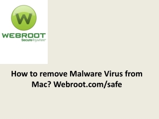 How to remove Malware Virus from Mac? Webroot.com/safe