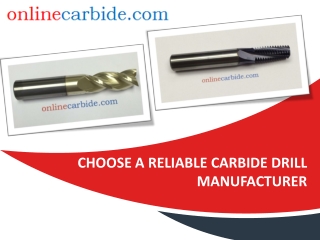 Choose a reliable carbide drill manufacturer