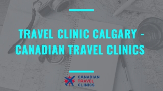 Travel Clinic Calgary - Canadian Travel Clinics