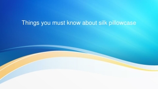 Things you must know about silk pillowcase