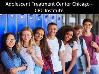 Adolescent Treatment Center Chicago - CRC Institute