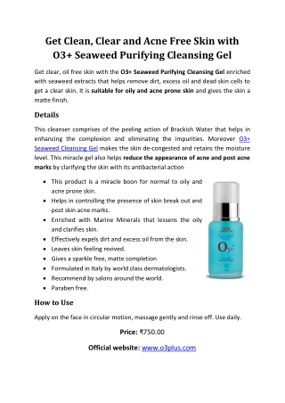 Get Clean, Clear and Acne Free Skin with O3  Seaweed Purifying Cleansing Gel
