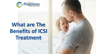 What are The Benefits of ICSI Treatment