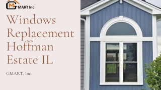 Windows Replacement Hoffman Estate IL | GMART, Inc.