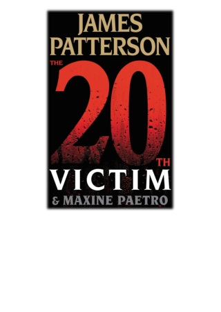 [PDF] The 20th Victim By James Patterson & Maxine Paetro Free Download