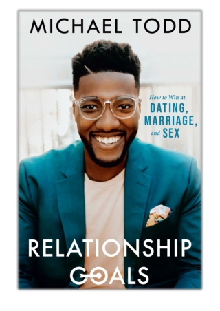 [PDF] Free Download Relationship Goals By Michael Todd