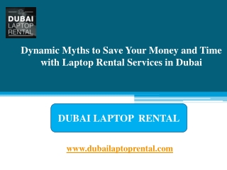 Dynamic Myths to Save Your Money and Time with Laptop Rental Services in Dubai