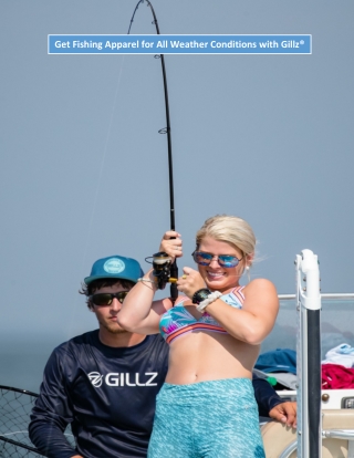 Get Fishing Apparel for All Weather Conditions with Gillz®