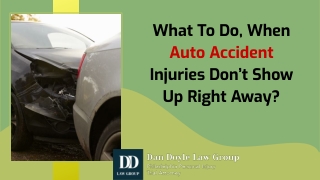 What To Do, When Auto Accident Injuries Don’t Show Up Right Away?