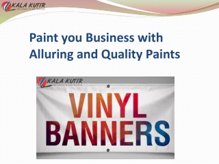 Paint you Business with Alluring and Quality Paints