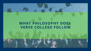 What Philosophy Does Verve College Follow