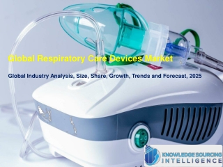 Global Respiratory Care Devices Market Research Analysis By Knowledge Sourcing Intelligence