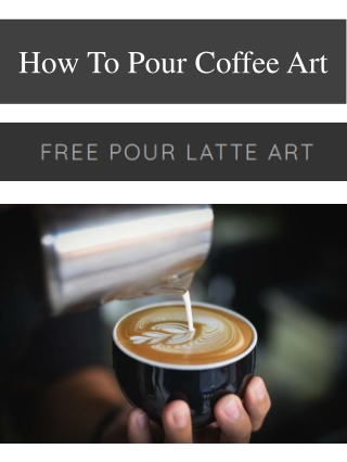 How To Pour Coffee Art