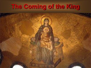 The Coming of the King