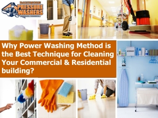 Why Power Washing Method is the Best Technique for Cleaning Your Commercial & Residential Building?