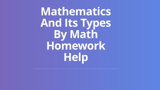 Mathematics And Its Types By Math Homework Help