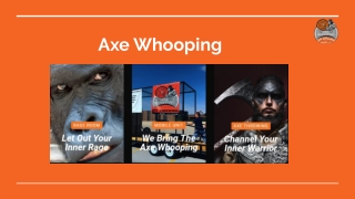 Axe Whooping