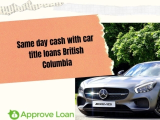 Same day cash with car title loans British Columbia