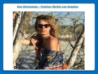 Zoe Hennessey - Fashion Stylist Los Angeles