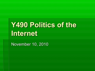 Y490 Politics of the InternetI