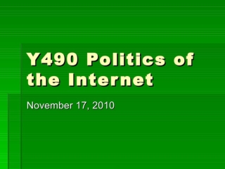 Y490 Politics of the Internet