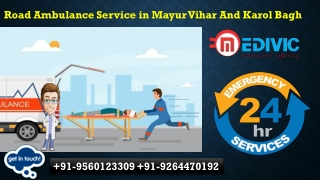 Utilize Superfine Emergency Road Ambulance Service in Mayur Vihar by Medivic