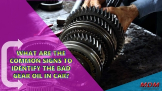 What are the Common Signs to Identify the Bad Gear Oil in Car