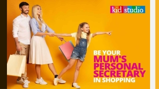 Be your Mum’s personal secretary in shopping