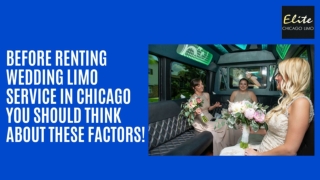 Before Renting Wedding Limo Service In Chicago You Should Think About These Factors!