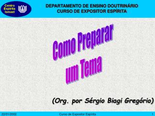 (Org. por Sérgio Biagi Gregório)