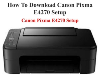 How To Download Canon Pixma E4270 Setup