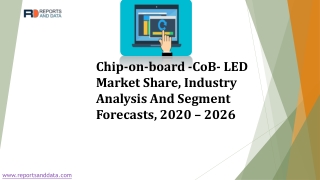 Chip-on-board -CoB- LED Market Share, Industry Analysis And Segment Forecasts, 2020 – 2026