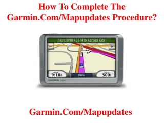 How To Complete The Garmin.com/mapupdates Procedure?