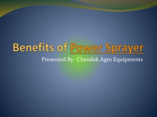 Benefits of Power Sprayer