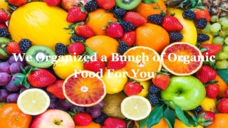 We Organized a Bunch of Organic Food For You