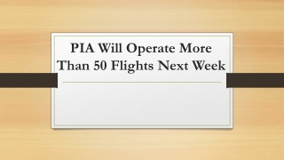 PIA Will Operate More Than 50 Flights Next Week