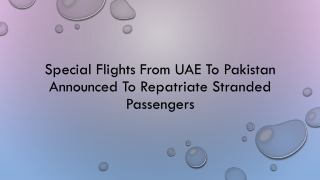 Special Flights From UAE To Pakistan Announced To Repatriate Stranded Passengers