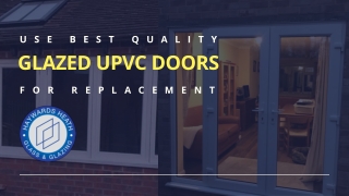 Use Best Quality Glazed UPVC Doors for Replacement