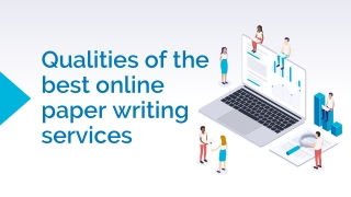 Qualities of the best online paper writing services - CheapestEssay