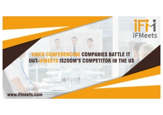 Video Conferencing companies battle it out -iFMeets is Zoom’s competitor in the US