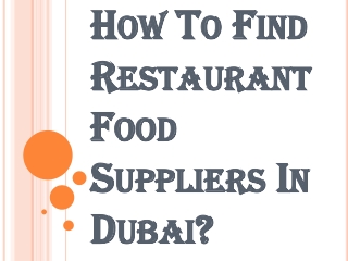 How To Find Restaurant Food Suppliers In Dubai?