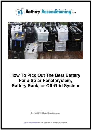 How to pick out the best battery for a solar panel system, battery bank or off grid system