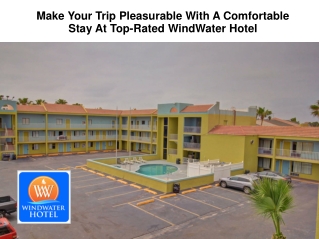 Make Your Trip Pleasurable With A Comfortable Stay At Top-Rated WindWater Hotel