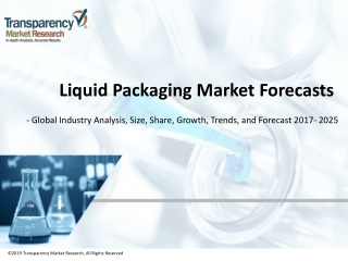 GLOBAL LIQUID PACKAGING MARKET EXPECTED TO CROSS VALUE OF US$ 657.5 BILLION BY 2027