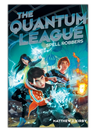 [PDF] Free Download The Quantum League #1: Spell Robbers By Matthew J. Kirby