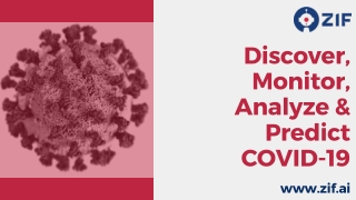 Discover, Monitor, Analyze & Predict COVID-19