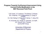 Progress Towards Confinement Improvement Using Current Profile Modification in the MST Reversed Field Pinch