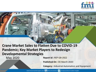 Global Crane Market Projected to Witness a Measurable Downturn; COVID-19 Outbreak Remains a Threat to Growth in the Near