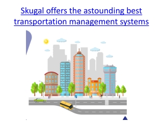 Skugal offers the astounding best transportation management systems